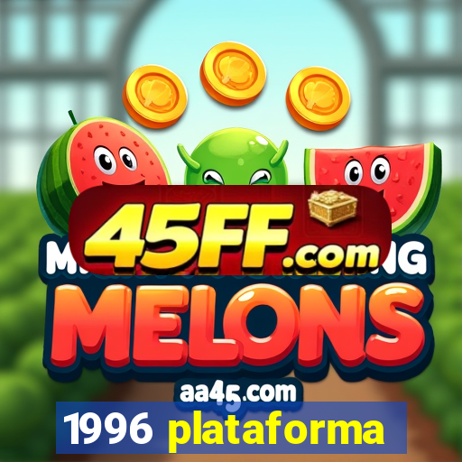 1996 plataforma